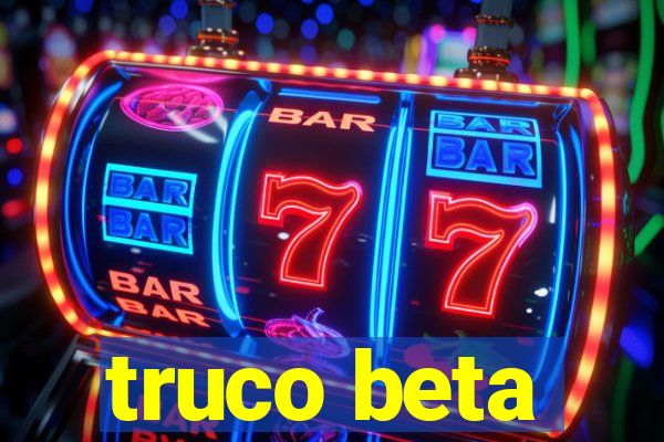 truco beta