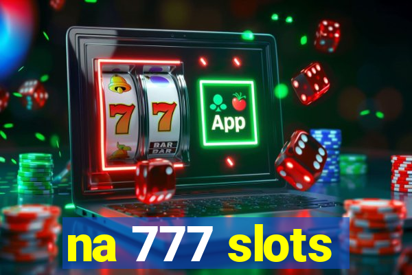 na 777 slots