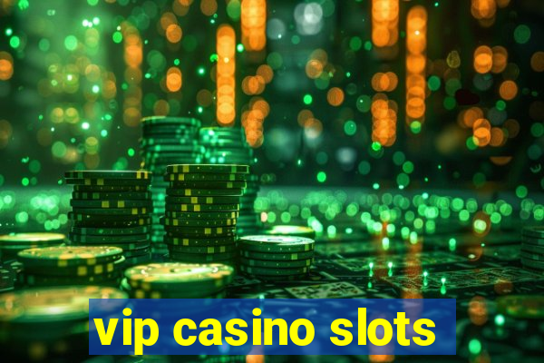 vip casino slots