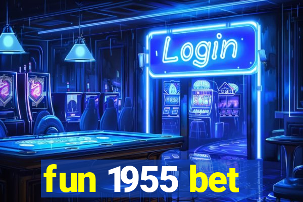 fun 1955 bet