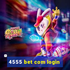 4555 bet com login