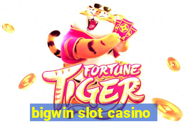 bigwin slot casino