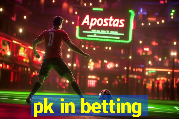 pk in betting