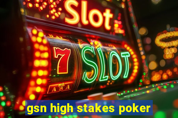 gsn high stakes poker