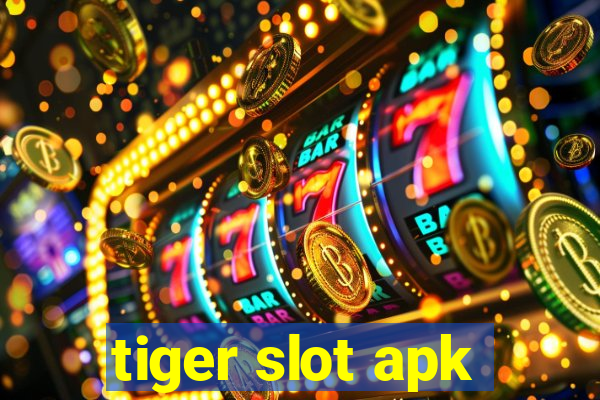 tiger slot apk