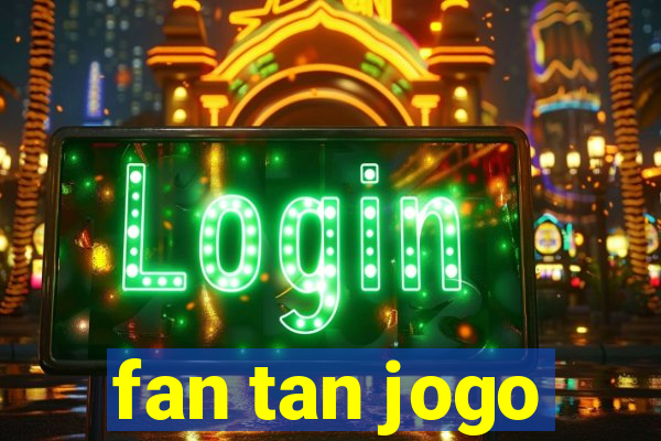 fan tan jogo