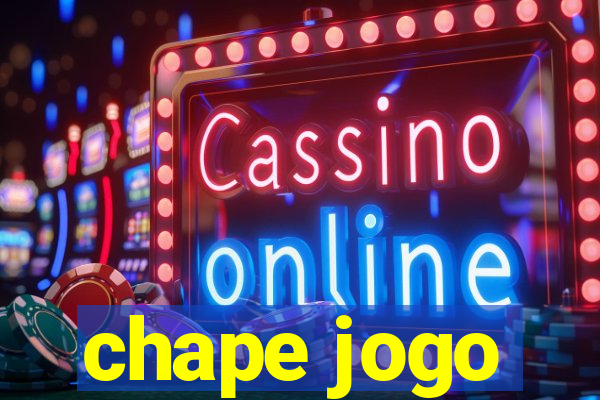 chape jogo