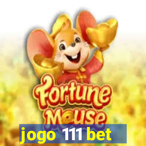 jogo 111 bet