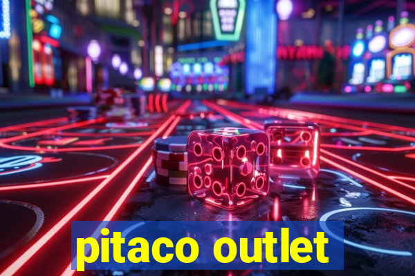 pitaco outlet