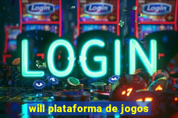 will plataforma de jogos