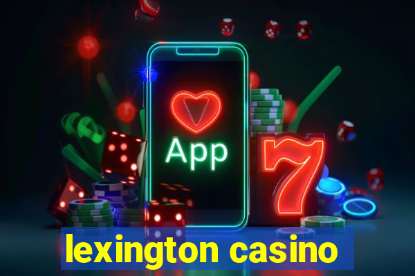 lexington casino