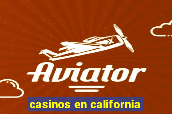 casinos en california