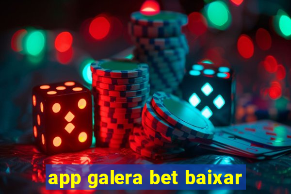 app galera bet baixar