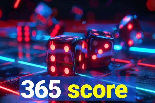 365 score