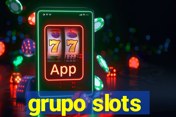 grupo slots