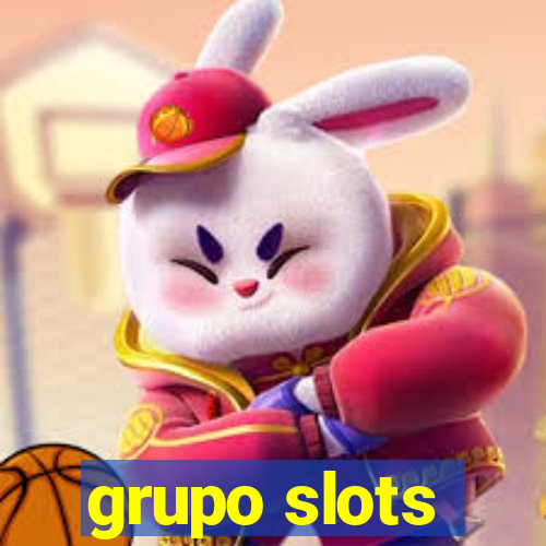 grupo slots