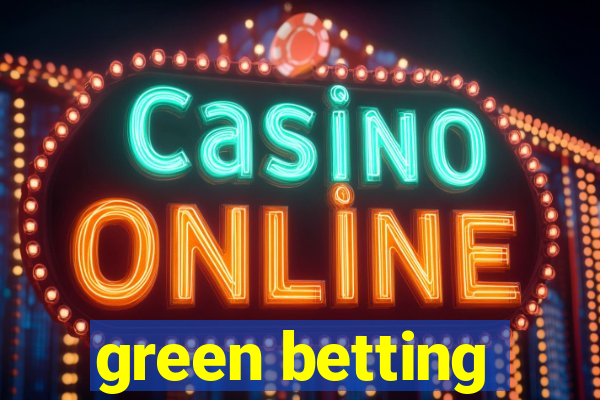 green betting