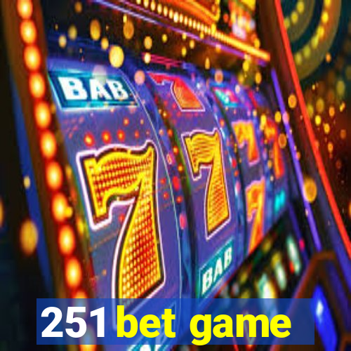 251 bet game