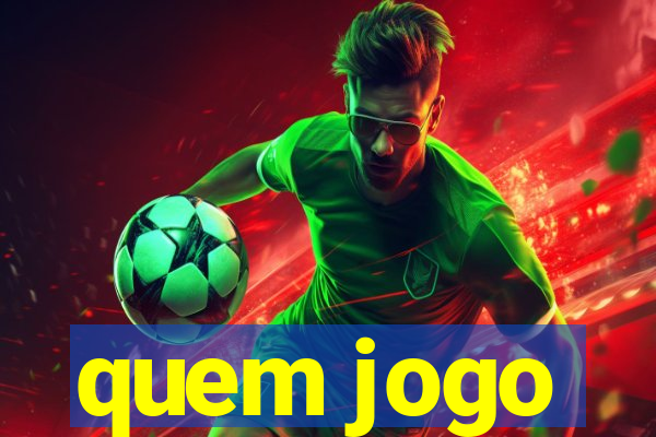 quem jogo