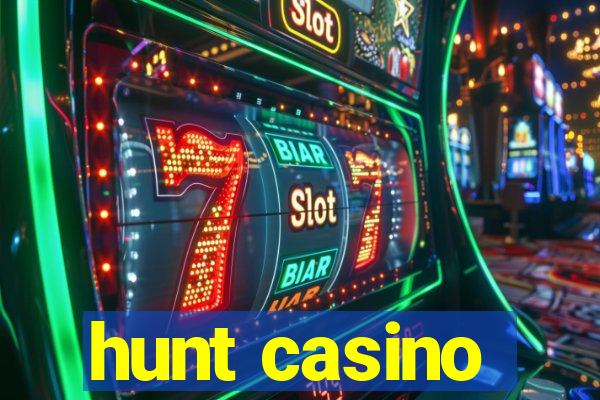 hunt casino