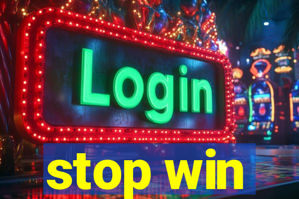 stop win