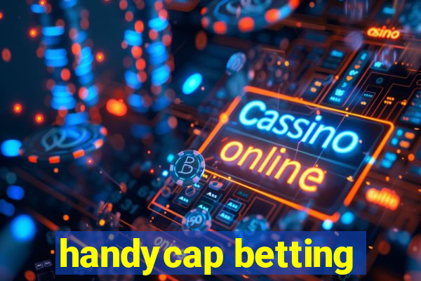 handycap betting