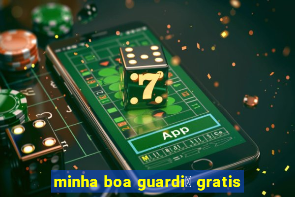 minha boa guardi茫 gratis