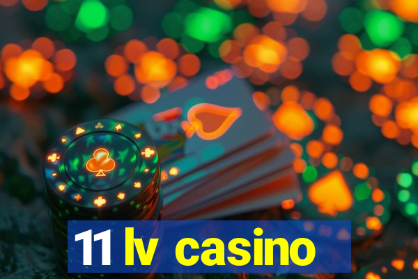 11 lv casino