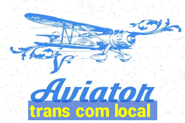 trans com local