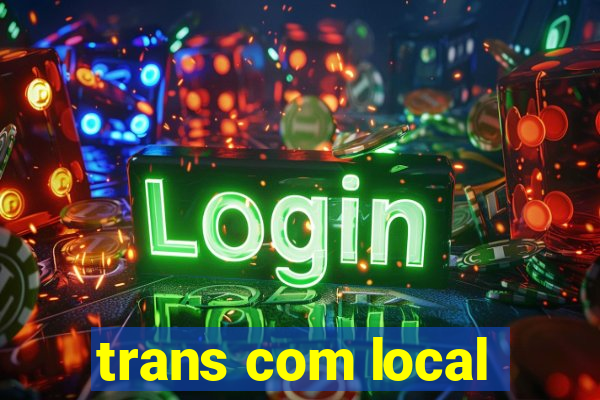 trans com local