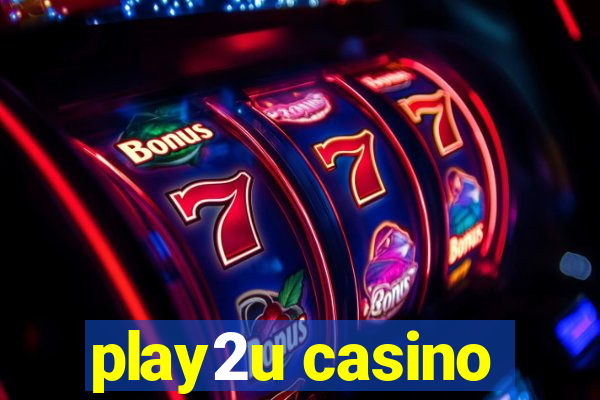 play2u casino