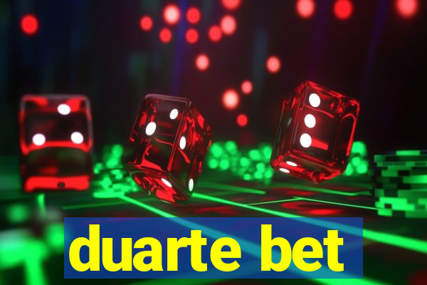 duarte bet