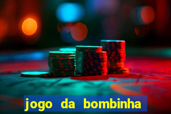 jogo da bombinha que ganha dinheiro