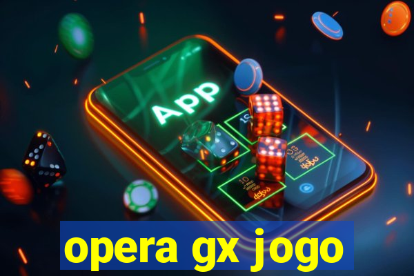 opera gx jogo