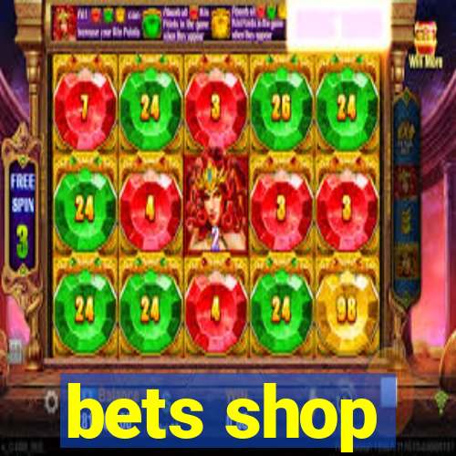 bets shop