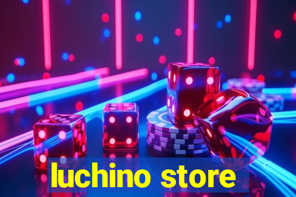 luchino store