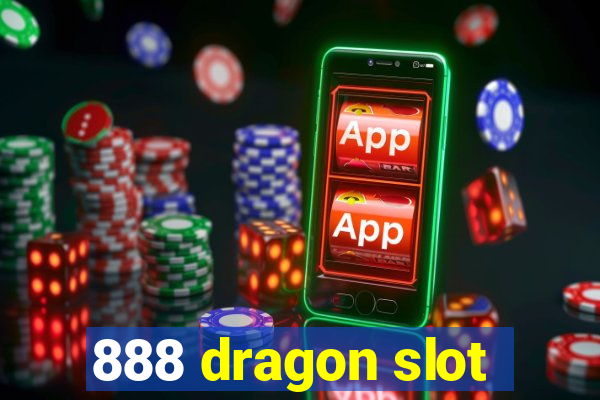 888 dragon slot