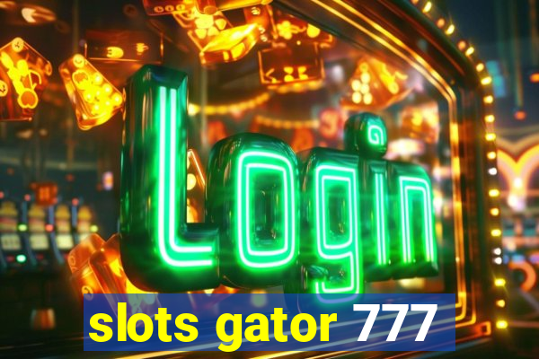 slots gator 777