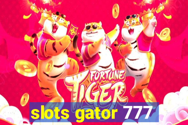 slots gator 777