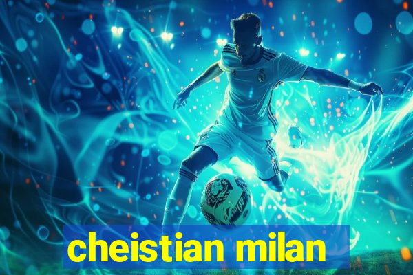 cheistian milan