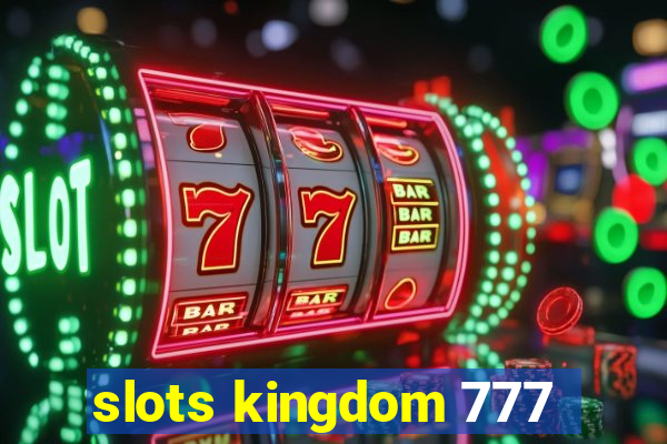 slots kingdom 777