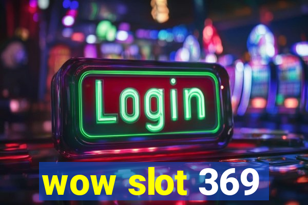 wow slot 369