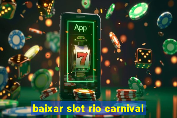 baixar slot rio carnival