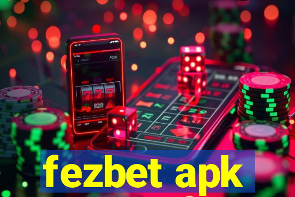 fezbet apk