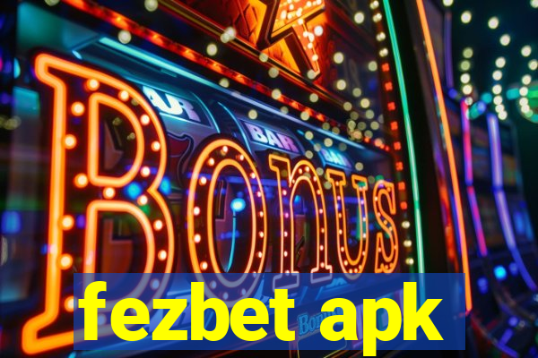 fezbet apk