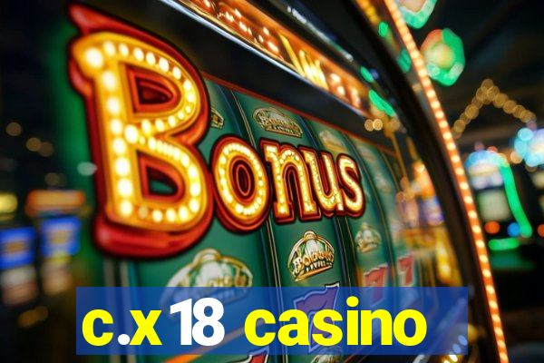 c.x18 casino