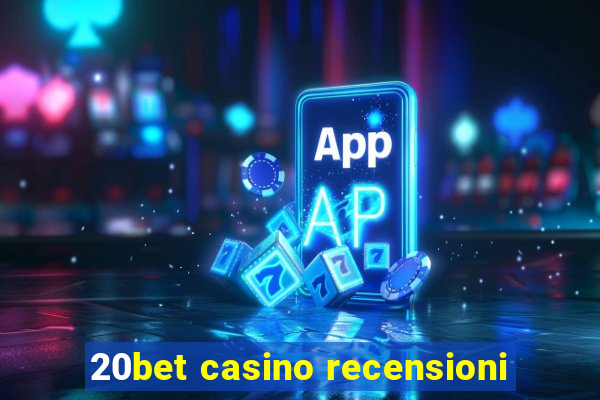 20bet casino recensioni