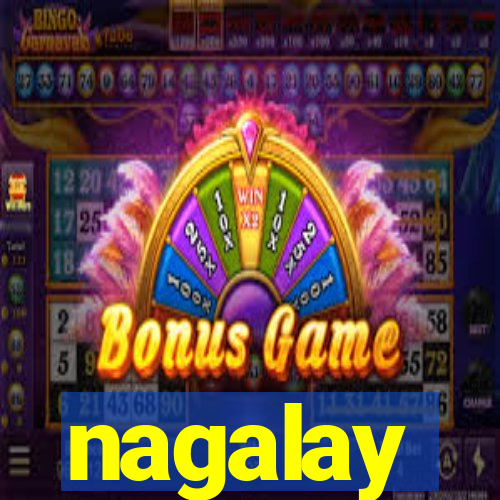 nagalay