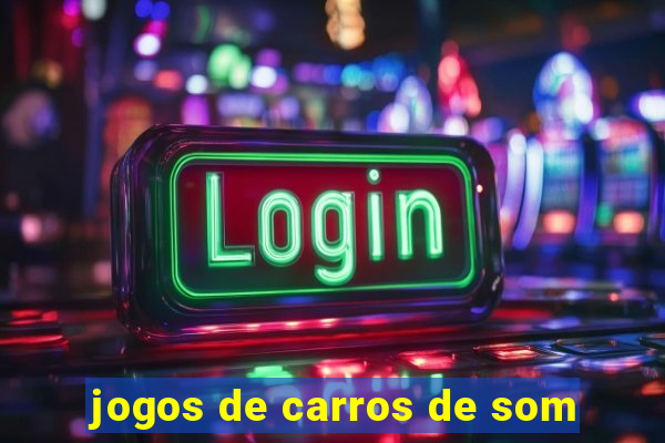 jogos de carros de som