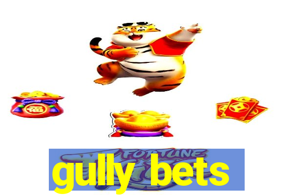 gully bets